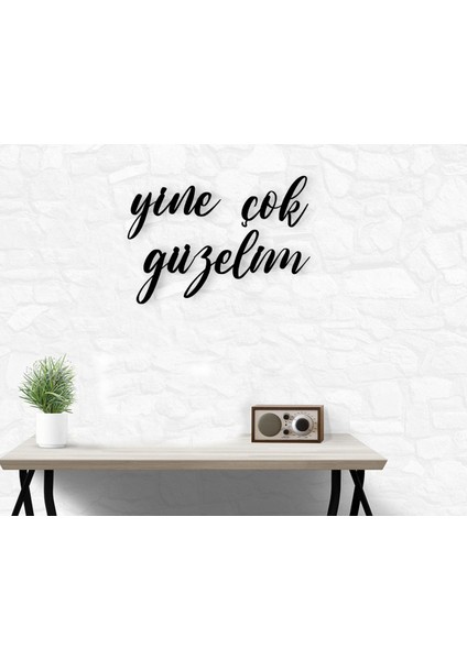 Gift Yine Çok Güzelim Ahşap Duvar Yazısı