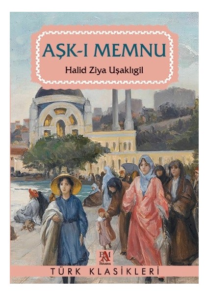 Aşk - I Memnu - Halid Ziya Uşaklıgil