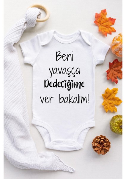 Beni Yavaşça Dedeciğime Verin Kısa Kol Çıtçıtlı Bebek Body Zıbın