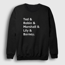 Presmono Unisex Siyah Names How I Met Your Mother Sweatshirt