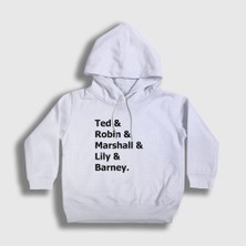 Presmono Unisex Çocuk Beyaz Names How I Met Your Mother Kapüşonlu Sweatshirt