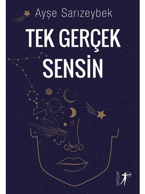 Artemis Yayınları Tek Gerçek Sensin - Ayşe Sarızeybek Ciltsiz 232 Sayfa