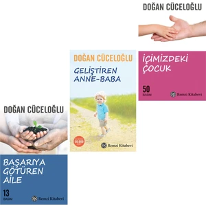 Başarıya Götüren Aile - Içimizdeki Çocuk - Geliştiren Anne Baba ( Doğan Cüceloğlu 3 Kitap )