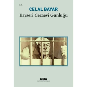 Kayseri Cezaevi Günlüğü - Celal Bayar