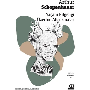 Yaşam Bilgeliği Üzerine Aforizmalar - Arthur Schopenhauer