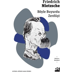 Böyle Buyurdu Zerdüşt - Friedrich Nietzsche