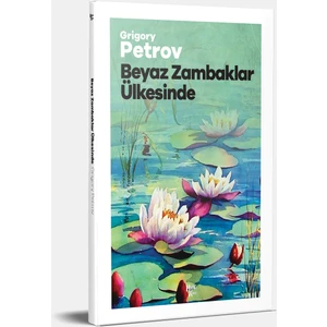 Halk Kitabevi - Beyaz Zambaklar Ülkesinde - Grigory Petrov