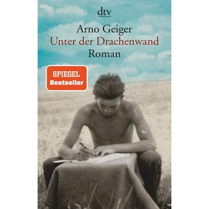 Unter Der Drachenwand - Arno Geiger