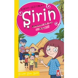 Şirin Mumyalar ve Sır - Mısır - Dünyayı Geziyorum 2 - Birsen Ekim Özen