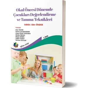 Okul Öncesi Dönemde Çocukları Değerlendirme Ve Tanıma Tekn. - Alev Önder
