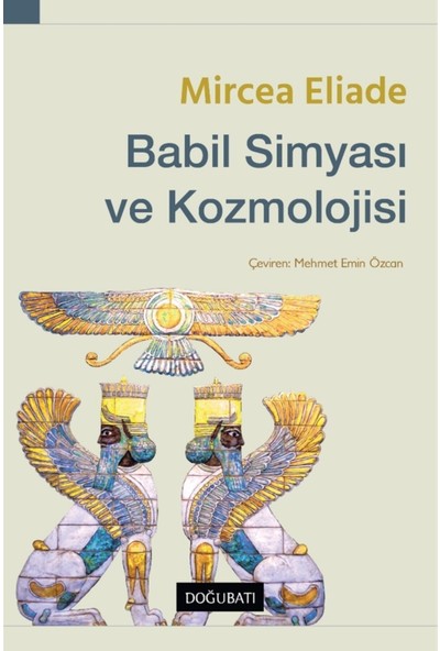 Babil Simyası ve Kozmolojisi - Mircea Eliade