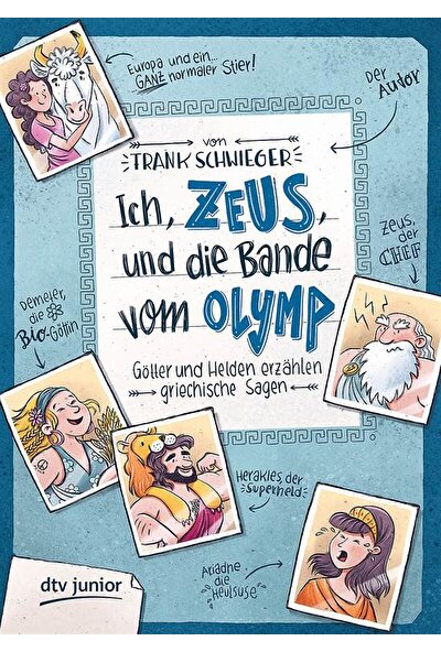 Ich Zeus Und Die Bande Vom Olymp: Götter Und Helden Erzahlen Griechische Sagen - Frank Schwieger