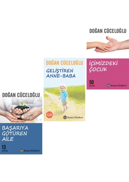 Başarıya Götüren Aile - Içimizdeki Çocuk - Geliştiren Anne Baba ( Doğan Cüceloğlu 3 Kitap )