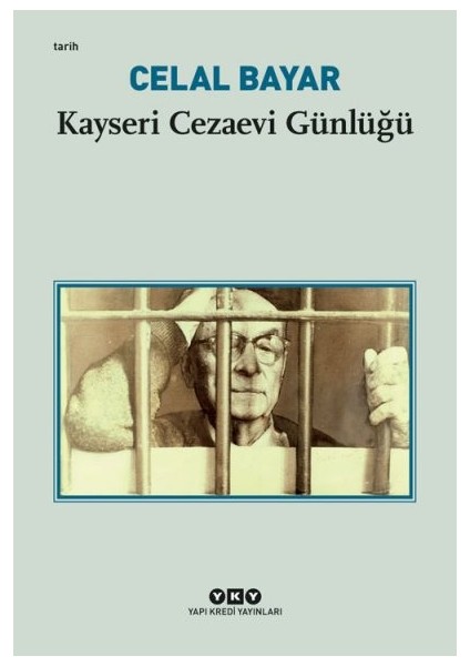Kayseri Cezaevi Günlüğü - Celal Bayar
