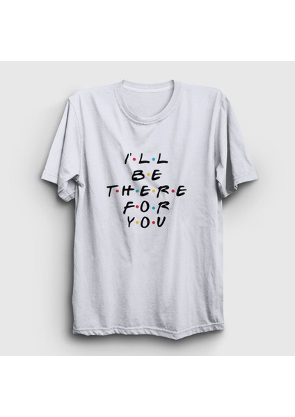 Unisex Beyaz There Friends T-Shirt