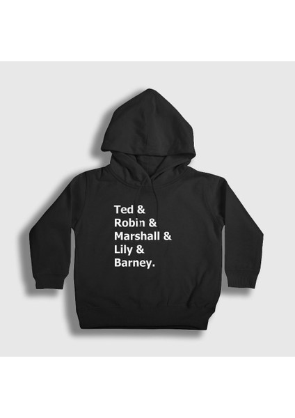 Unisex Çocuk Siyah Names How I Met Your Mother Kapüşonlu Sweatshirt