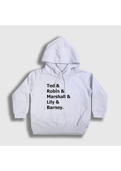 Unisex Çocuk Beyaz Names How I Met Your Mother Kapüşonlu Sweatshirt