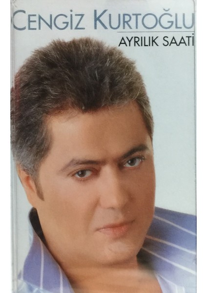 Cengiz Kurtoğlu - Ayrılık Saati ( Kaset )