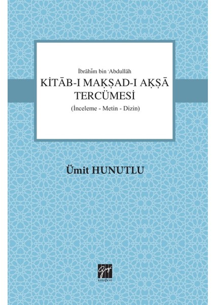 Kitab-I Makşad-I Akşa Tercümesi - Ümit Hunutlu