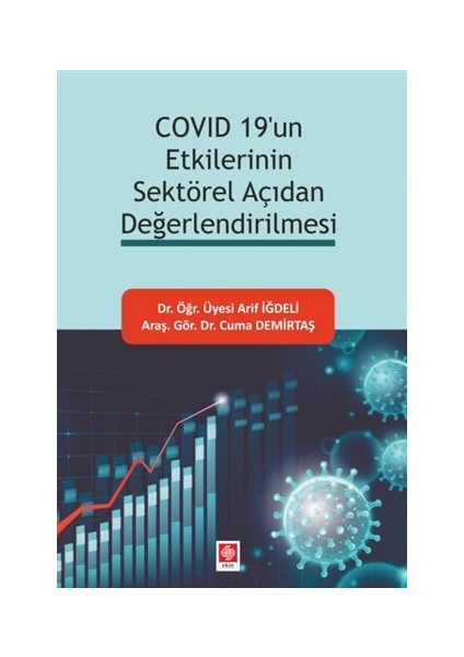 Covıd 19'un Etkilerinin Sektörel Açıdan Değerlendirilmesi - Arif Iğdeli