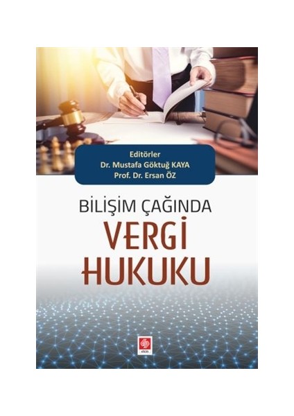 Bilişim Çağında Vergi Hukuku - Mustafa Göktuğ Kaya