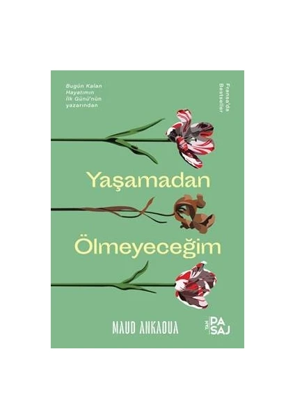 Yaşamadan Ölmeyeceğim - Maud Ankaoua