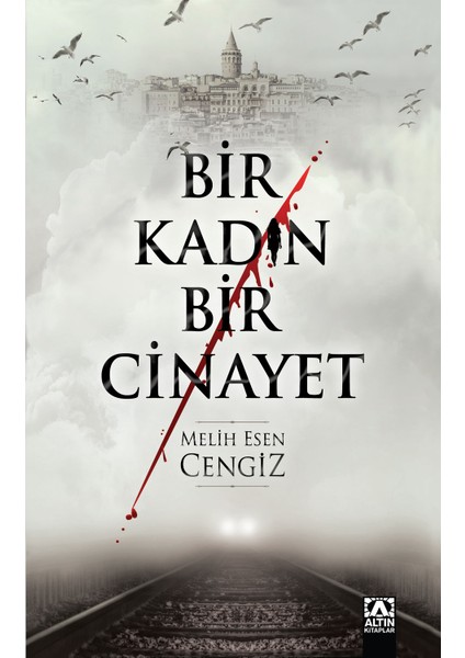 Bir Kadın Bir Cinayet - Melih Esen Cengiz