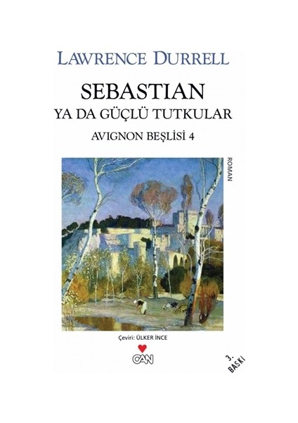 Sebastian Ya Da Güçlü Tutkular: Avignon Beşlisi 4 - Lawrence Durrell