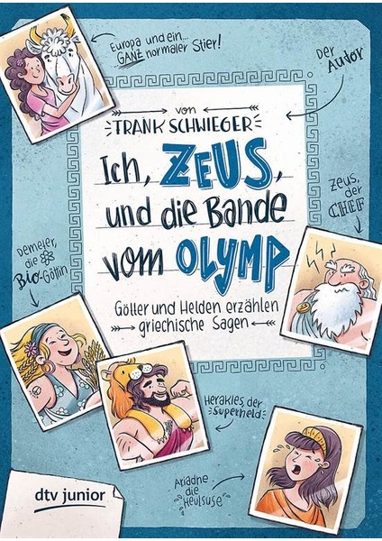 Ich Zeus Und Die Bande Vom Olymp: Götter Und Helden Erzahlen Griechische Sagen - Frank Schwieger