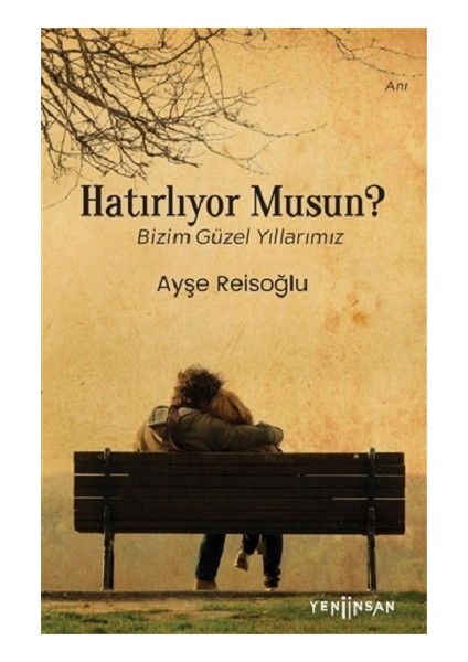 Hatırlıyor Musun? - Ayşe Reisoğlu