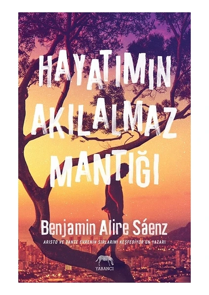 Hayatımın Akılalmaz Mantığı - Ciltli  - Benjamin Alire Saenz