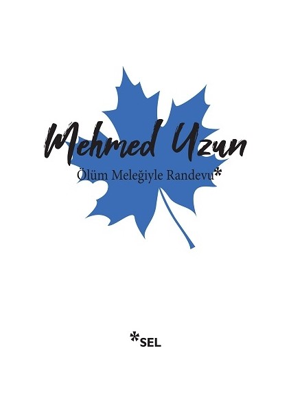 Ölüm Meleğiyle Randevu - Mehmed Uzun