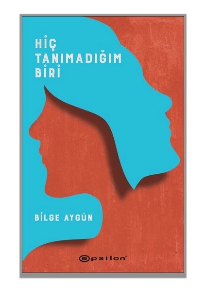 Hiç Tanımadığım Biri - Bilge Aygün