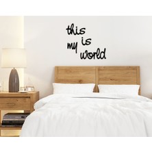 BK Gift This Is My World Ahşap Duvar Yazısı