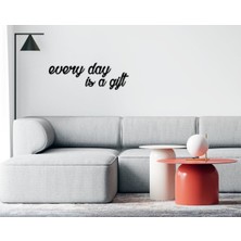 BK Gift Every Day Is A Gift Ahşap Duvar Yazısı