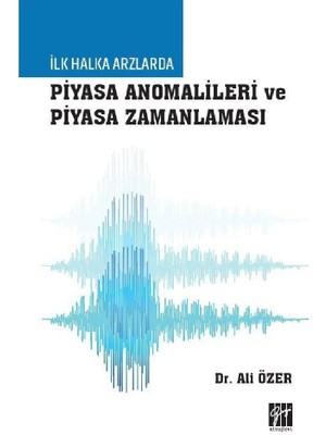 Ilk Halka Arzlarda Piyasa Anomalileri ve Piyasa Zamanlaması
