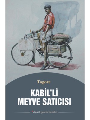 Dipnot Yayınları Kabil’li Meyve Satıcısı - Dipnot Gençlik Klasikleri - Rabindranath Tagore