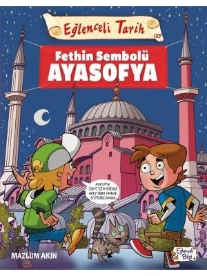 Fethin Sembolü Ayasofya - Mazlum Akın