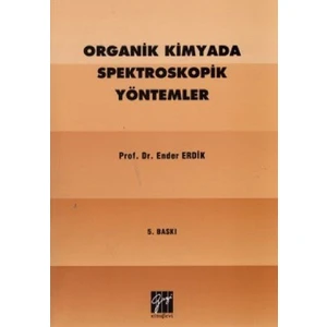 Gazi Kitabevi Organik Kimyada Spektroskopik Yöntemler -   Ender Erdik