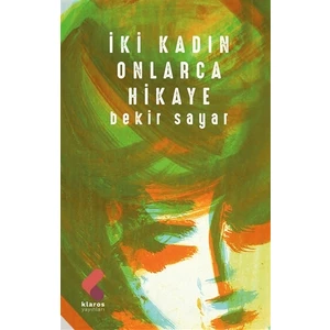 Iki Kadın Onlarca Hikaye