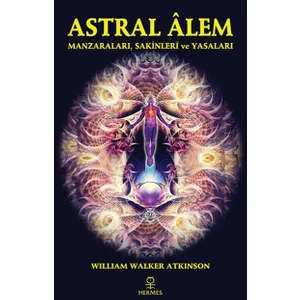 Astral Alem - William Walker Atkinson