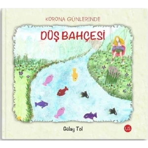 Korona Günlerinde Düş Bahçesi - Gülay Tol