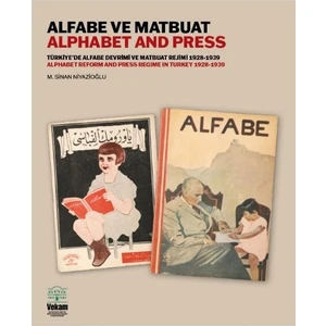 Alfabe ve Matbuat Türkiye’de Alfabe Devrimi ve Matbuat Rejimi 1928-1939 - Sinan Niyazioğlu