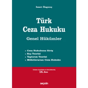 Türk Ceza Hukuku Genel Hükümler - İzzet Özgenç
