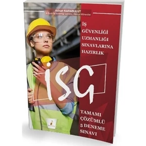 Pelikan Tıp Teknik Yayıncılık Iş Güvenliği Uzmanlığı Sınavlarına Hazırlık Isg Tamamı Çözümlü 5 Deneme Sınavı