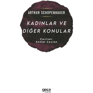 Kadınlar ve Diğer Konular - Arthur Schopenhauer