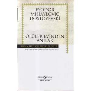 Ölü Evinden Anılar - Fyodor Mihayloviç Dostoyevski