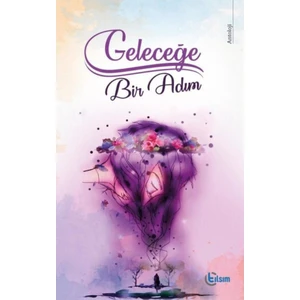Geleceğe Bir Adım - Elif Özcan