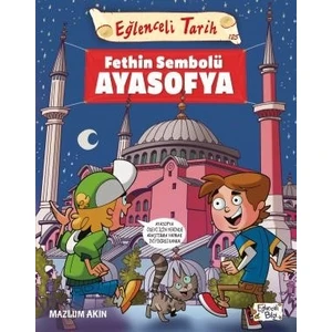 Fethin Sembolü Ayasofya - Mazlum Akın