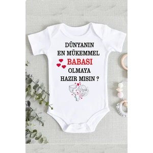 Baba Sürpriz Dünyanın En Mükemmel Babası Olmaya Hazır Mısın Organik Baskılı Zıbın Body